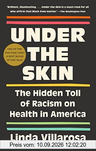 Under the Skin: The Hidden Toll of Racism on American Lives (Pulitzer Prize Finalist)