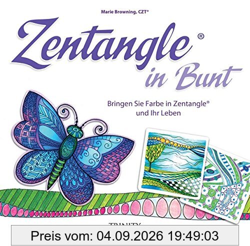 Zentangle® in Bunt: Bringen Sie Farbe in Zentangle® und Ihr Leben