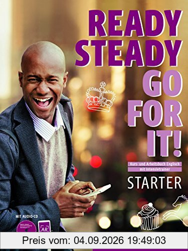 Ready Steady Go for it! Starter: Kursbuch + Arbeitsbuch + Intensivtrainer + Audio-CD