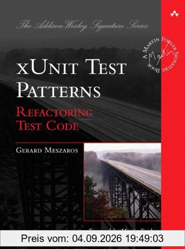 xUnit Test Patterns: Refactoring Test Code (Addison Wesley Signature Series)
