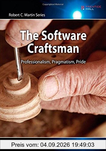 The Software Craftsman: Professionalism, Pragmatism, Pride (Robert C. Martin)