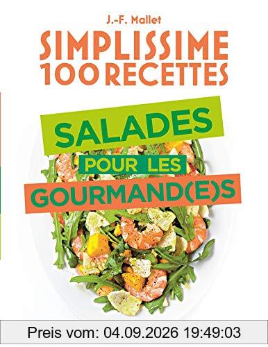 Simplissime 100 recettes : salades pour les gourmand(e)s