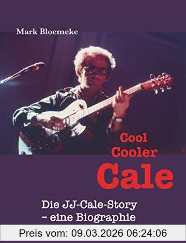 Mark Bloemeke Cool Cooler Cale, Die J.J.-Cale-Story – Eine Biographie