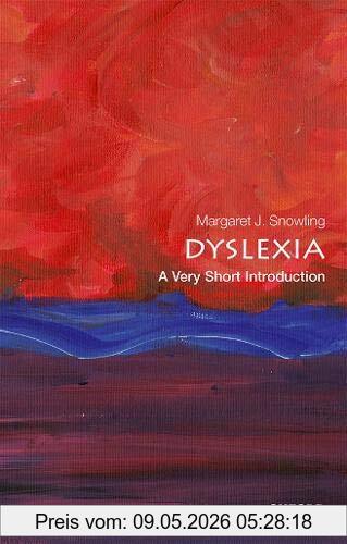 Snowling, Margaret J. Dyslexia, A Very Short Introduction (Very Short Introductions)