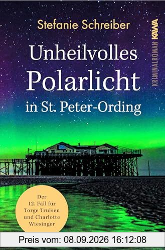 Unheilvolles Polarlicht in St. Peter-Ording: Der zwölfte Fall für Torge Trulsen und Charlotte Wiesinger (Torge Trulsen und Charlotte Wiesinger - Kriminalroman)