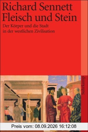 Fleisch und Stein: Der Körper und die Stadt in der westlichen Zivilisation (suhrkamp taschenbuch)