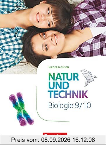 Natur und Technik - Biologie Neubearbeitung - Niedersachsen - 9./10. Schuljahr: Schülerbuch