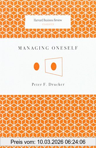 Drucker, Peter F. Managing Oneself (Harvard Business Review Classics)