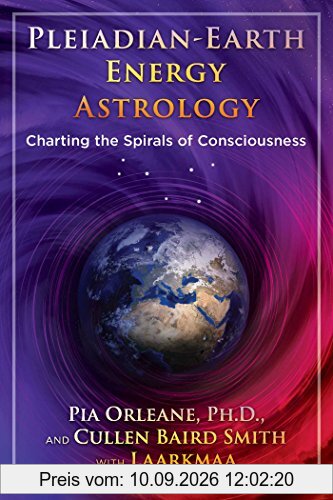 Pleiadian Earth Energy Astrology: Charting the Spirals of Consciousness