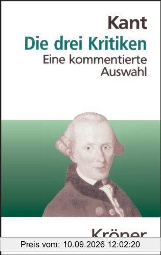 Die drei Kritiken in ihrem Zusammenhang mit dem Gesamtwerk