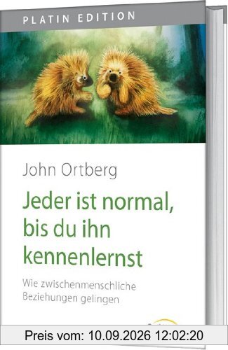 Jeder ist normal, bis du ihn kennenlernst. Wie zwischenmenschliche Beziehungen gelingen