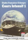 Etudes Françaises - Echanges: Cours Intensif 1: Lehrbuch für den schulischen Französischunterricht