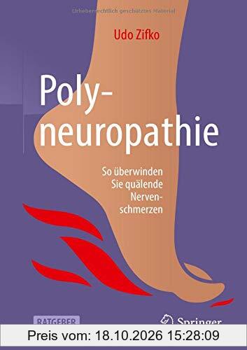 Polyneuropathie: So überwinden Sie quälende Nervenschmerzen