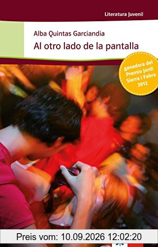 Al otro lado de la pantalla: Schulausgabe für das Niveau B1+. Spanischer Originaltext mit Annotationen