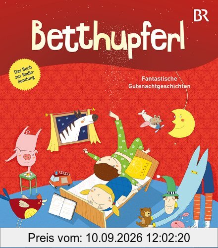 BETTHUPFERL - Fantastische Gutenachtgeschichten: Das Buch zur Radiosendung