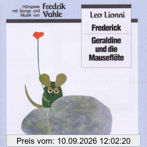 Frederick / Geraldine und die Mäuseflöte: Mit Songs und Musik