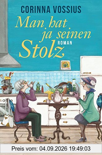 Man hat ja seinen Stolz: Roman