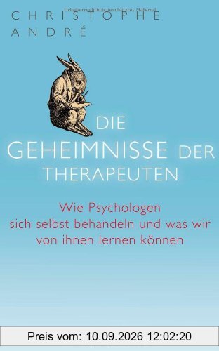 Die Geheimnisse der Therapeuten: Wie Psychologen sich selbst behandeln und was wir von ihnen lernen können