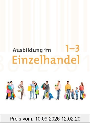 Ausbildung im Einzelhandel - Neubearbeitung - Zu allen Ausgaben: Gesamtband Einzelhandelskaufleute - Fachkunde