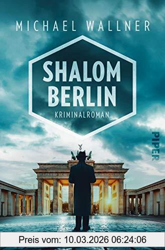 Michael Wallner Shalom Berlin, Kriminalroman (Alain-Lieberman-Reihe, Band 1)