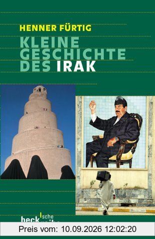 Kleine Geschichte des Irak: Von der Gründung 1921 bis zur Gegenwart