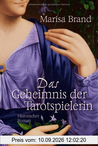 Das Geheimnis der Tarotspielerin: Historischer Roman