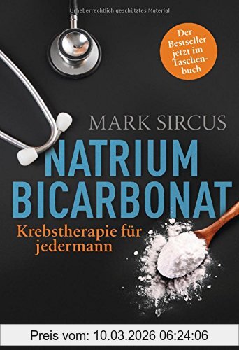 Mark Sircus Natriumbicarbonat, Krebstherapie Für Jedermann - Der Bestseller Jetzt Im Taschenbuch -