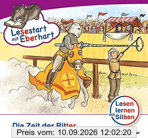 Lesestart mit Eberhart: Die Zeit der Ritter: Themenhefte für Erstleser, Lesestufe 4