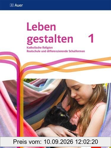 Leben gestalten 1. Ausgabe N Realschule und mittlere Schulformen: Schulbuch Klasse 5/6