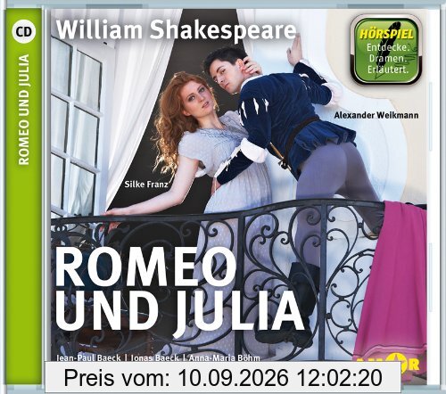 Romeo und Julia - Hörspiel. Die wichtigsten Szenen im Original. Entdecke. Dramen. Erläutert.: gespielt von Silke Franz und Alexander Weikmann sowie ... Tobias Wollschläger und Luca Zamperoni