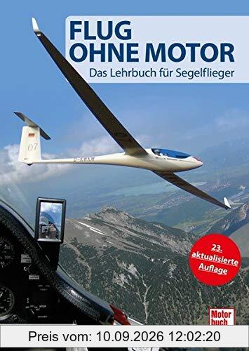 Flug ohne Motor: Das Lehrbuch für Segelflieger