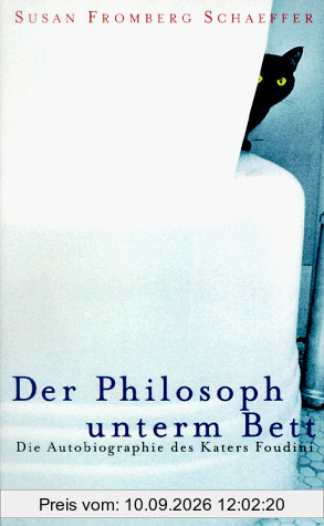 Der Philosoph unterm Bett. Die Autobiographie des Katers Foudini