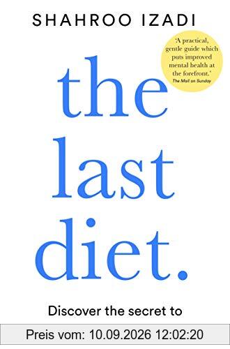 The Last Diet: Discover the Secret to Losing Weight – For Good