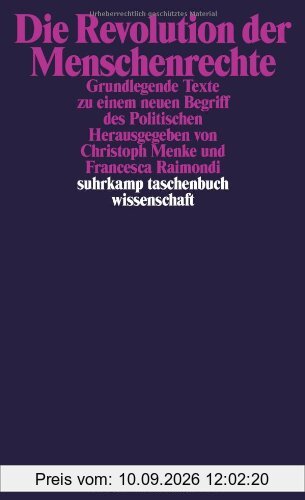 Die Revolution der Menschenrechte: Grundlegende Texte zu einem neuen Begriff des Politischen (suhrkamp taschenbuch wissenschaft)