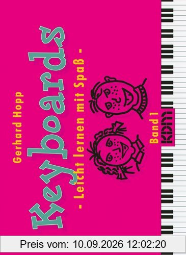 Keyboards - Leicht lernen mit Spass: Keyboards, leicht lernen mit Spaß, Bd.1