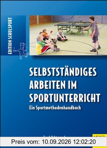 Selbstständiges Arbeiten im Sportunterricht. Ein Sportmethodenhandbuch