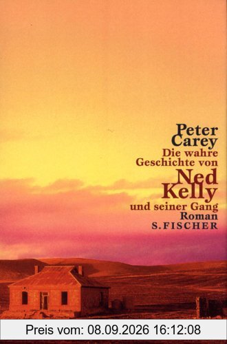 Die wahre Geschichte von Ned Kelly und seiner Gang: Roman