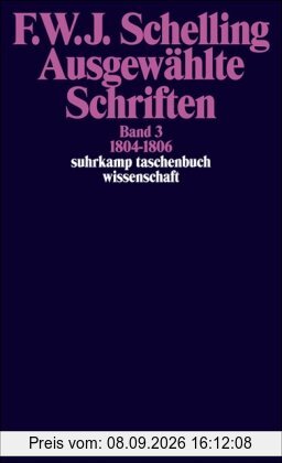 Ausgewählte Schriften in 6 Bänden: Band 3: 1804-1806 (suhrkamp taschenbuch wissenschaft)