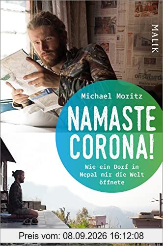 Namaste Corona!: Wie ein Dorf in Nepal mir die Welt öffnete | Authentischer Erfahrungsbericht eines jungen Weltreisenden