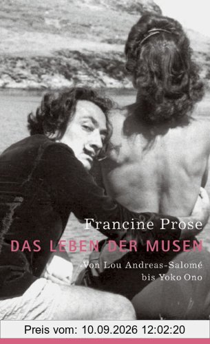 Das Leben der Musen: Von Lou Andreas-Salomé bis Yoko Ono