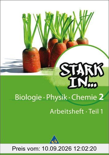 Stark in Biologie/Physik/Chemie - Ausgabe 2008: Arbeitsheft 2 - Teil 1 Biologie/Physik/Chemie