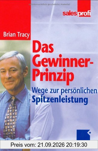 Das Gewinner-Prinzip: Wege zur persönlichen Spitzenleistung