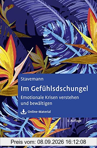 Im Gefühlsdschungel: Emotionale Krisen verstehen und bewältigen. Mit Online-Material