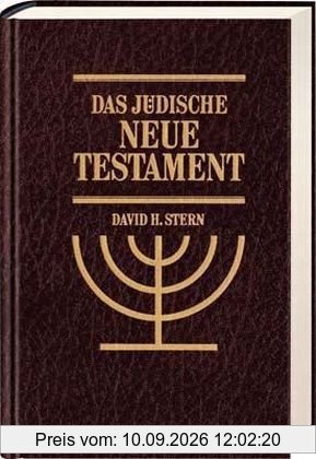 Das jüdische Neue Testament: Eine Übersetzung des Neuen Testamentes, die seiner jüdischen Herkunft Rechnung trägt