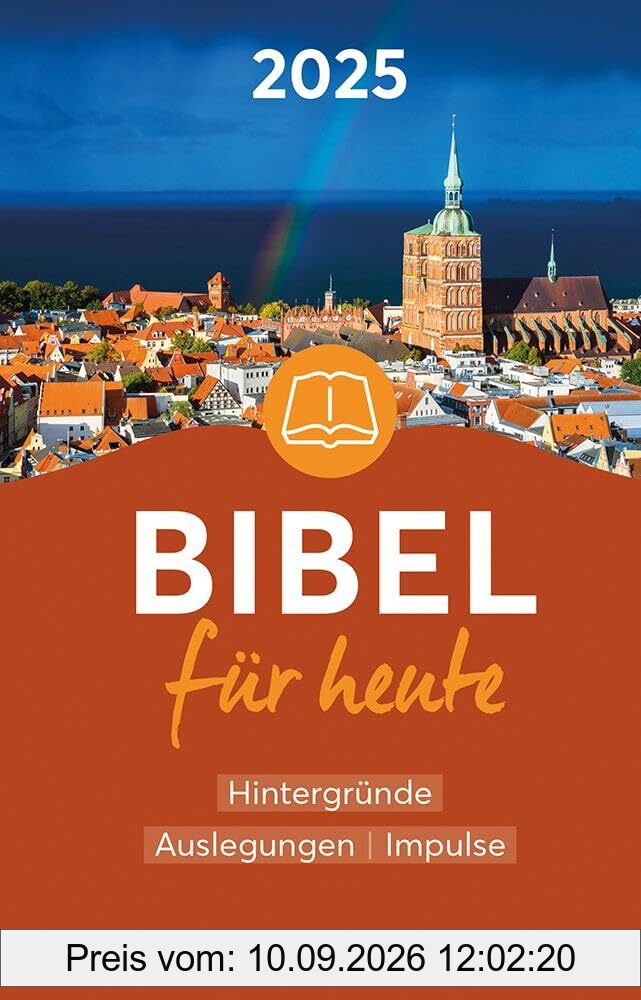 Bibel für heute 2025: Hintergründe - Auslegungen - Impulse (Way-Truth-Life-Serie)