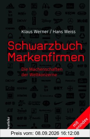Schwarzbuch Markenfirmen: Die Machenschaften der Weltkonzerne