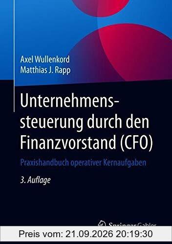 Unternehmenssteuerung durch den Finanzvorstand (CFO): Praxishandbuch operativer Kernaufgaben