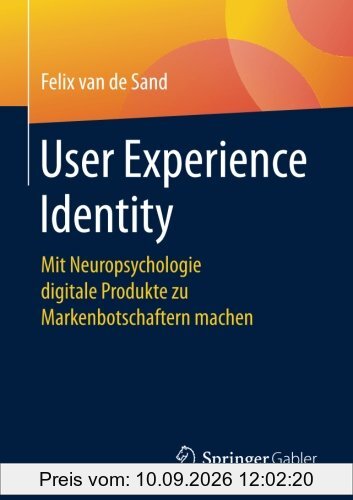 User Experience Identity: Mit Neuropsychologie digitale Produkte zu Markenbotschaftern machen