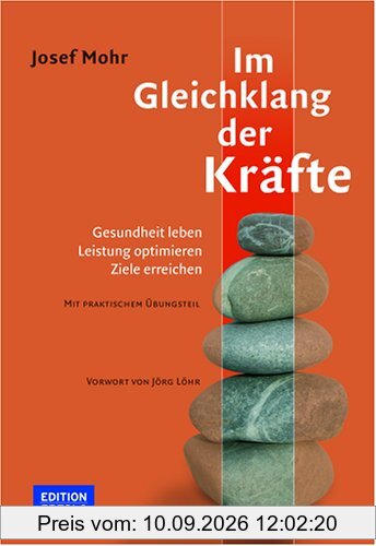 Im Gleichklang der Kräfte. Gesundheit leben. Leistung optimieren. Ziele erreichen
