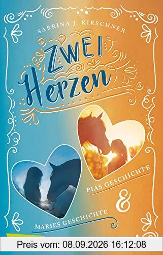 Zwei Herzen – eine Pferdeliebe: Doppelband: Pias Geschichte / Maries Geschichte: Spannendes Lesefutter für Pferdemädchen
